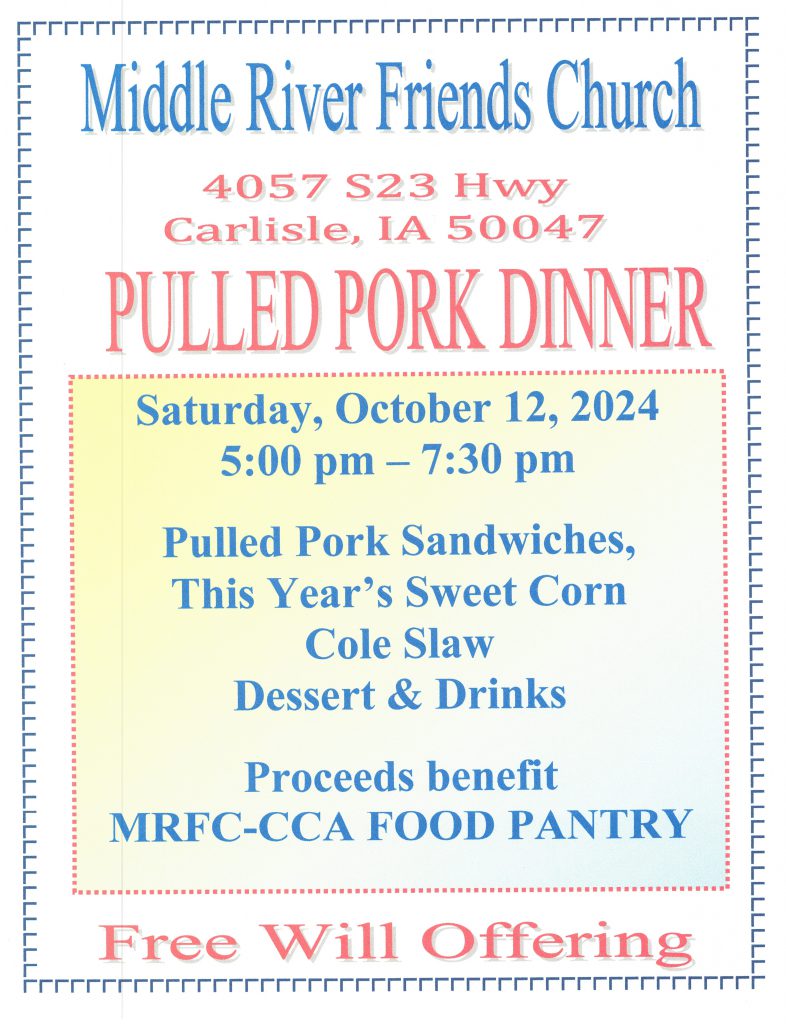 A flyer for a Pulled Pork Dinner hosted by Middle River Friends Church in Carlisle, IA. Event on October 12, 2024, 5:00-7:30 PM. Features pulled pork sandwiches, sweet corn, coleslaw, dessert, and drinks. Proceeds benefit MRFC-CCA Food Pantry. Free will offering.