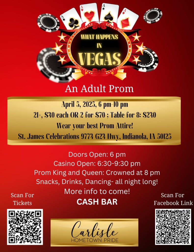 A themed poster titled "What Happens in Vegas" for an adult prom on April 5, 2025, from 6 pm to 10 pm at St. James Celebrations, Indianola, IA. Entry: 21+, $20 each or $70 for a table. Features a casino open 6:30-9:30 pm and a cash bar.