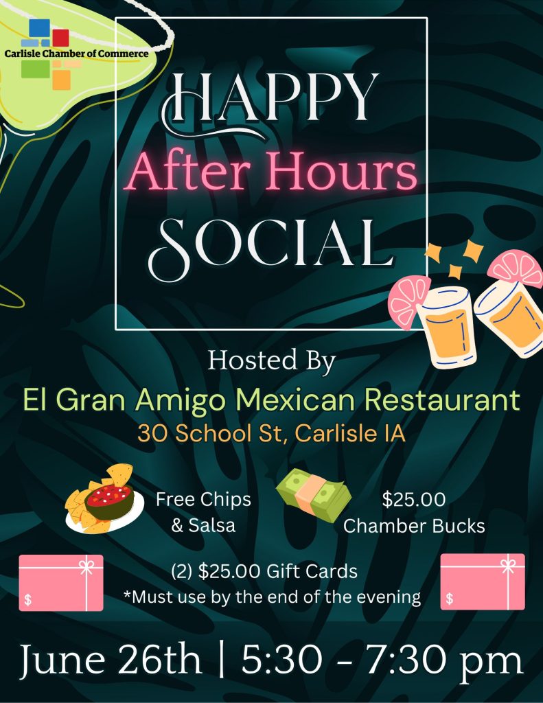 Event flyer with tropical leaves and cocktails, advertising the “Happy After Hours Social” hosted by El Gran Angular Mexican Restaurant in Carlisle, IA, on June 26th from 5:30 to 7:30 pm, with free chips, prizes, and Chamber Bucks.