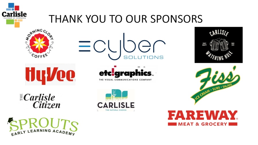 A thank you message to sponsors with logos for Morning Glory Coffee, Cyber Solutions, Carlisle Watering Hole, HyVee, etc!graphics, Carlisle Citizen, Carlisle Chamber, Fiss’, Sprouts Academy, and Fareway Meat & Grocery.