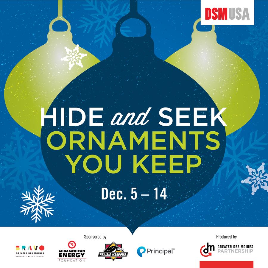 A festive graphic with three hanging ornaments and snowflakes, promoting "Hide and Seek Ornaments You Keep," December 5–14. Logos of sponsors and producers, including DSM USA, are at the bottom.